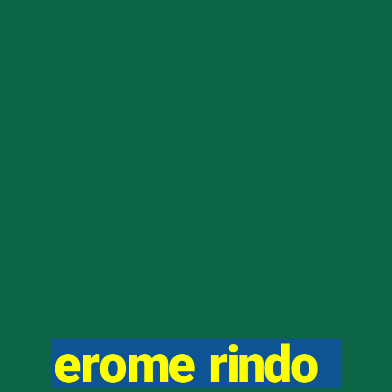 erome rindo